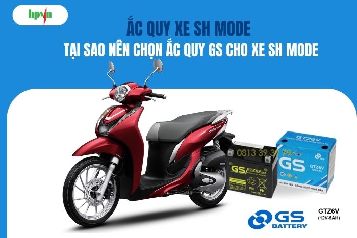 Ắc Quy Xe SH Mode: Lý Do Nên Chọn Ắc Quy GS Cho Xe SH Mode