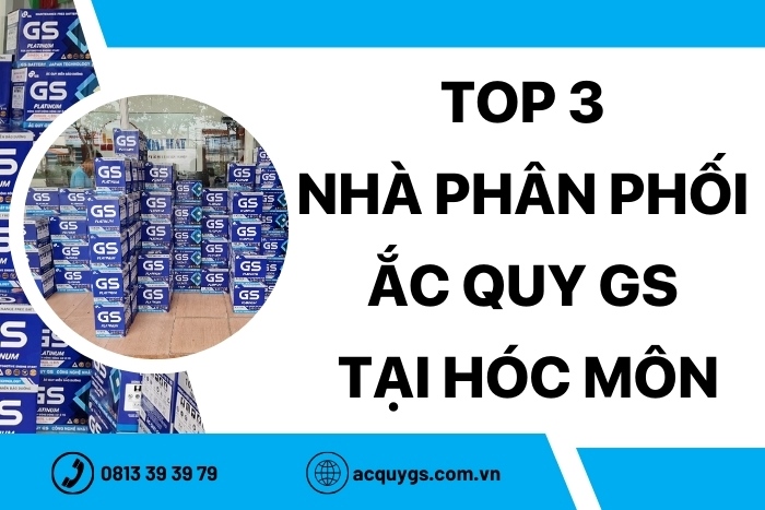 TOP 3 Nhà Phân Phối Ắc Quy Chính Hãng Tại Hóc Môn