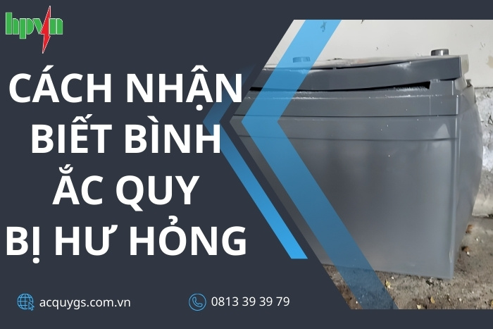 Cách Nhận Biết Bình Ắc Quy Hư: Mẹo Kiểm Tra Dễ Dàng Tại Nhà