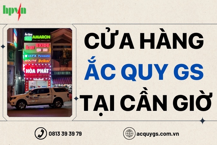 Cửa Hàng Thay Bình Ắc Quy Tại Cần Giờ Chính Hãng