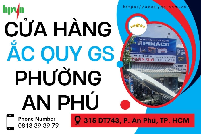 Cửa Hàng Thay Bình Ắc Quy GS Phường An Phú Chính Hãng