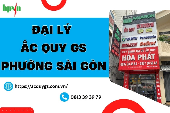 Đại Lý Ắc Quy GS Phường Sài Gòn - Giá Tốt, Giao Lắp Miễn Phí 24/7