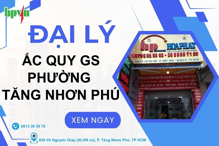 Đại Lý Ắc Quy GS Phường Tăng Nhơn Phú Uy Tín