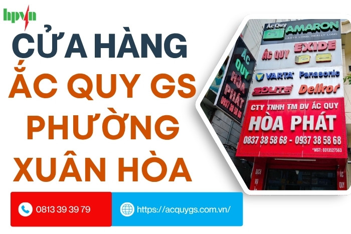 Cửa Hàng Ắc Quy GS Phường Xuân Hòa - Cam Kết Chính Hãng & Giá Tốt