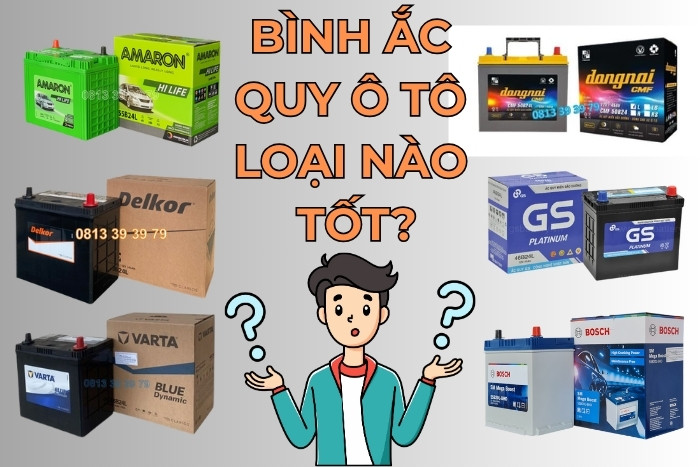 Bình Ắc Quy Ô Tô Loại Nào Tốt? Giới Thiệu Các Thương Hiệu Hàng Đầu 
