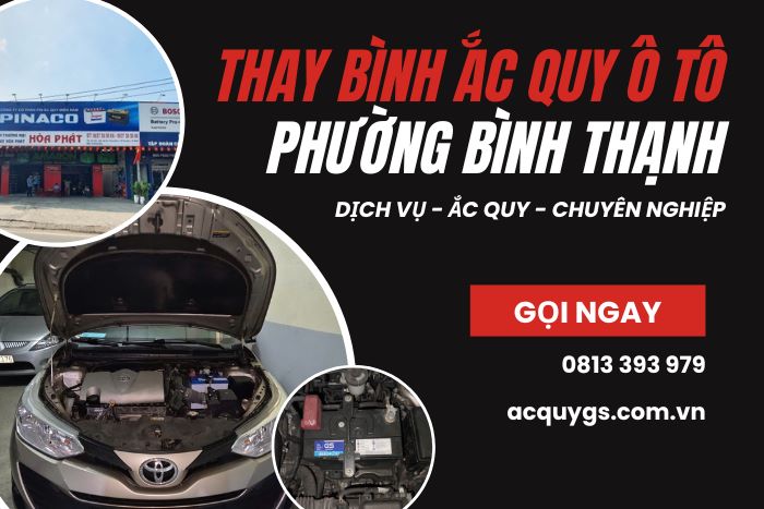 Thay Bình Ắc Quy Ô Tô GS Tại Phường Bình Thạnh Chính Hãng